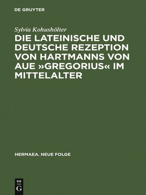 cover image of Die lateinische und deutsche Rezeption von Hartmanns von Aue »Gregorius« im Mittelalter